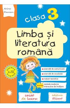 Limba si literatura romana - Clasa 3 - Caiet - Arina Damian