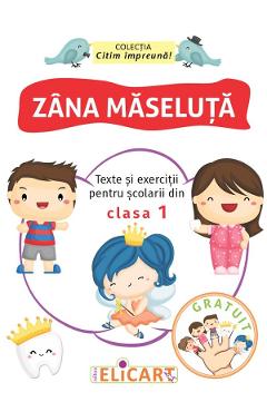 Zana Maseluta. Texte si exercitii pentru scolarii din clasa 1