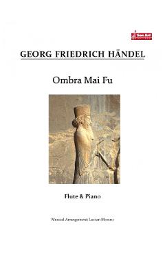 Ombra Mai Fu – Georg Friedrich Haendel – Flaut si pian flaut imagine 2022
