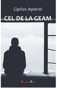 Cel de la geam - Ciprian Apetrei - EIKON