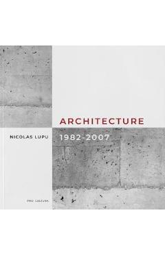 Architecture 1982-2007 - Nicolas Lupu