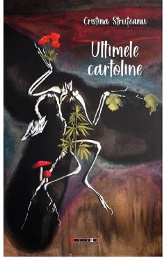 Ultimele cartoline - Cristina Struteanu