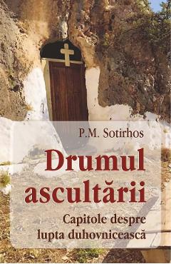 Drumul ascultarii - P.M. Sotirhos