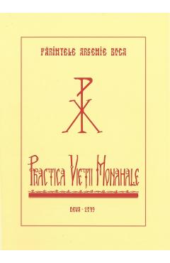 Practica vietii monahale – Parintele Arsenie Boca Arsenie poza bestsellers.ro