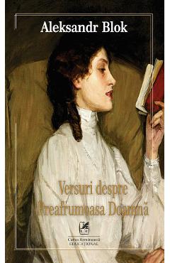 Versuri despre Preafrumoasa Doamna - Aleksandr Blok - CARTEA ROMANEASCA EDUCATIONAL