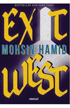 Exit West - Mohsin Hamid - GRUPUL EDITORIAL ART