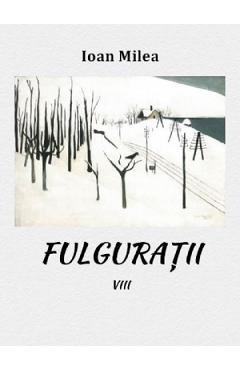Fulguratii Vol.8 - Ioan Milea - LIMES