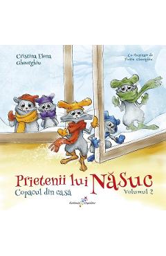 Prietenii lui Nasuc Vol.2: Copacul din casa – Cristina Elena Gheorghiu carti