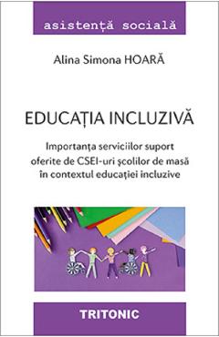 Educatia incluziva. Importanta serviciilor suport oferite de CSEI - Alina Simona Hoara