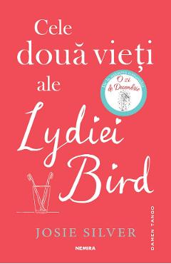 Cele doua vieti ale Lydiei Bird - Josie Silver - NEMIRA
