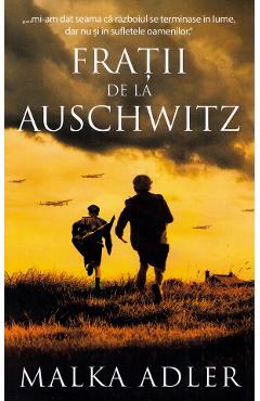 Fratii de la Auschwitz - Malka Adler - RAO