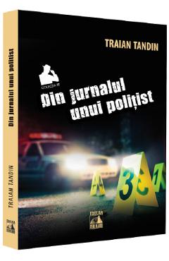 Din jurnalul unui politist - Traian Tandin - NEVERLAND