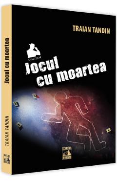 Jocul cu moartea - Traian Tandin