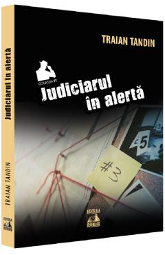 Judiciarul in alerta - Traian Tandin - NEVERLAND