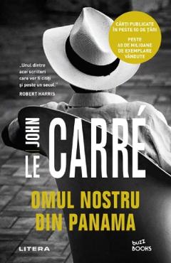 Omul nostru din Panama - John Le Carre - LITERA