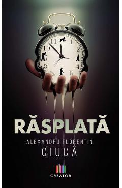 Rasplata - Alexandru Florentin Ciuca - EDITURA CREATOR