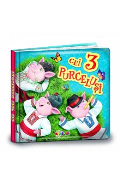 Carti mici pentru pici - Cei trei purcelusi - DORINTA