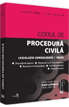 Codul de procedura civila. Ianuarie 2021 - Dan Lupascu