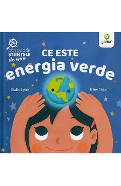 Ce este energia verde. descopar stiintele de mic - ruth spiro