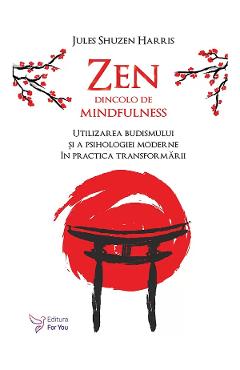 Zen dincolo de mindfulness - Jules Shuzen Harris