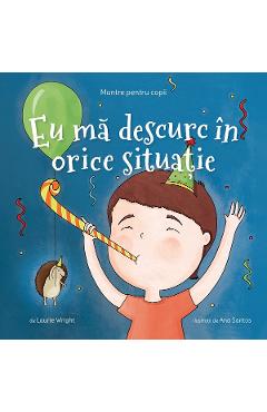 Mantre pentru copii. Eu ma descurc in orice situatie - Laurie Wright