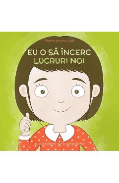 Mantre Pentru Copii. Eu O Sa Incerc Lucruri Noi - Laurie Wright