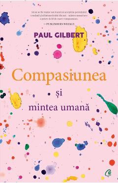 Compasiunea si mintea umana – Paul Gilbert libris.ro imagine 2022 cartile.ro