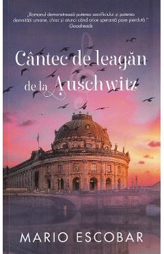 Cantec de leagan de la Auschwitz - Mario Escobar - RAO