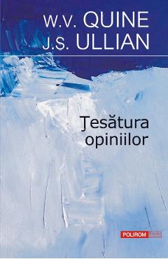 Tesatura opiniilor – W.V. Quine, J.S. Ullian Filosofie