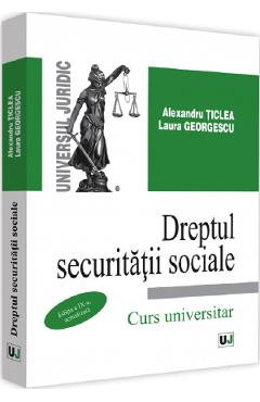 Dreptul securitatii sociale Ed.9 - Alexandru Ticlea , Laura Georgescu