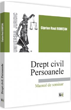 Drept civil. Persoanele. Manual de seminar - Ciprian Raul Romitan