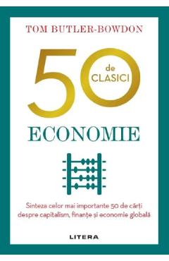50 De Clasici. Economie - Tom Butler Bowdon