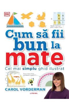 Cum sa fii bun la mate – Carol Vorderman Auxiliare poza bestsellers.ro