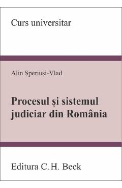Procesul si sistemul judiciar din Romania - Alin Speriusi-Vlad