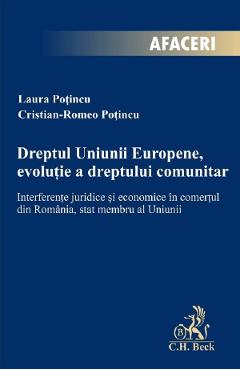 Dreptul Uniunii Europene, evolutie a dreptului comunitar - Laura Potincu