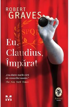 Eu, Claudius, Imparat – Robert Graves Beletristica imagine 2022