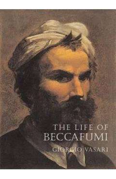 The Life of Beccafumi - Giorgio Vasari, Jennifer Sliwka