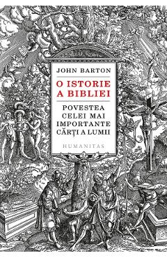 O istorie a Bibliei. Povestea celei mai importante carti a lumii – John Barton Barton imagine 2022