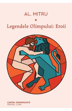 Legendele Olimpului. Vol.2: Eroii - Alexandru Mitru