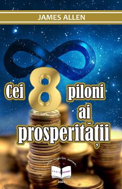 eBook Cei opt piloni ai prosperitatii - James Allen