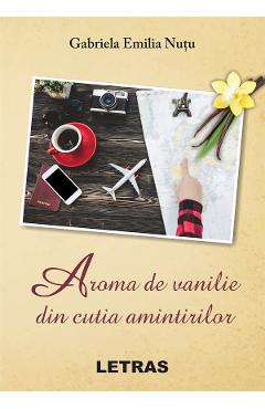 eBook Aroma de vanilie din cutia amintirilor - Gabriela Emilia Nutu