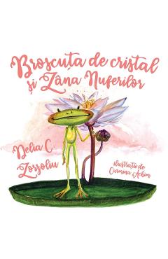 eBook Broscuta de cristal si Zana nuferilor - Delia C. Zorzoliu