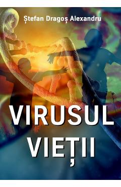 eBook Virusul Vietii - Stefan Dragos Alexandru