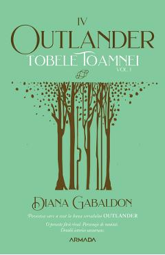 Tobele toamnei. Vol.1. Seria Outlander. Partea 4 – Diana Gabaldon Beletristica poza bestsellers.ro
