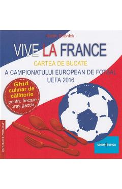 Vive la France. Carte de bucate – Katrin Rosnick Bucatarie imagine 2022