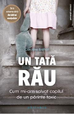 Un tata rau - Caroline Brehat - PHILOBIA