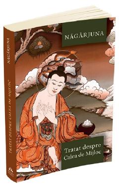Tratat despre Calea de Mijloc - Nagarjuna - HERALD