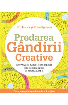 Predarea gandirii creative – Bill Lucas, Ellen Spencer Bill