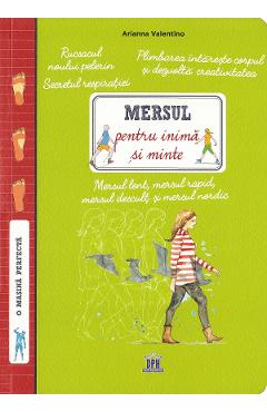 Mersul pentru inima si minte - Arianna Valentino - DIDACTICA PUBLISHING HOUSE