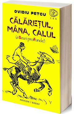 Calaretul, mana, calul - Ovidiu Petcu - PAVCON
